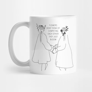 Flowers dont compete Mug